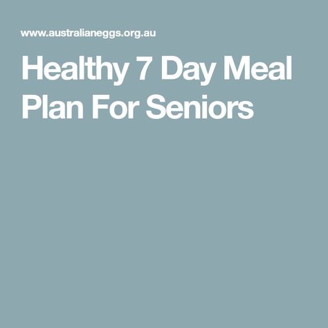 Meals For Seniors Healthy Eating, Meal Plan For Seniors, Pantry Planning, 7 Day Healthy Meal Plan, Nutritionist Meal Plan, Senior Nutrition, Healthy Menu Plan, Senior Meals, Healthy Meal Plan