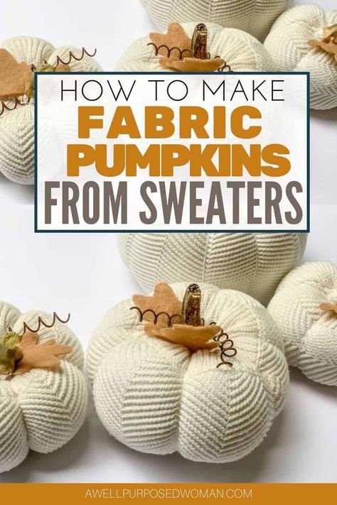 Learn how to make beautiful fabric pumpkins from an old sweater? This step by step tutorial will show you how to make fabric pumpkins from a sweater! Sweater pumpkins are a cozy way to welcome in fall! #pumpkins #sweaterpumpkins #diypumpkins #diyfalldecor #falldecor #fabricpumpkins Pumpkin From Old Sweater, Things To Make Out Of Old Sweaters, How To Make A Pumpkin From A Sweater, Pumpkins From Sweaters, Making Fabric Pumpkins, Sweater Pumpkins Tutorial, Make Fabric Pumpkins, Diy Fabric Pumpkins, Cloth Pumpkins