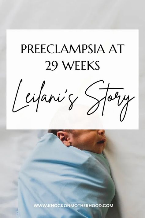 Preeclampsia at 29 Weeks: Leilani 's Story - Knock on Motherhood 29 Weeks Pregnant, Family Quotes Inspirational, Family Quotes Funny, Give Birth, Weeks Pregnant, After Giving Birth, Morning Sickness, Birth Stories, Pregnancy Birth