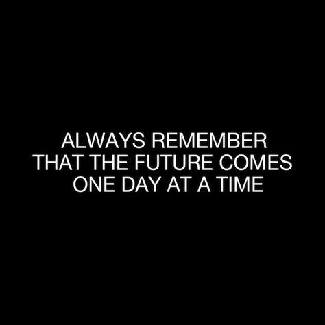 One Day At A Time Quotes, Time Love Quotes, One Day At A Time, Time Quotes, 2024 Vision, First They Came, Always Remember, Positive Mindset, Monday Motivation