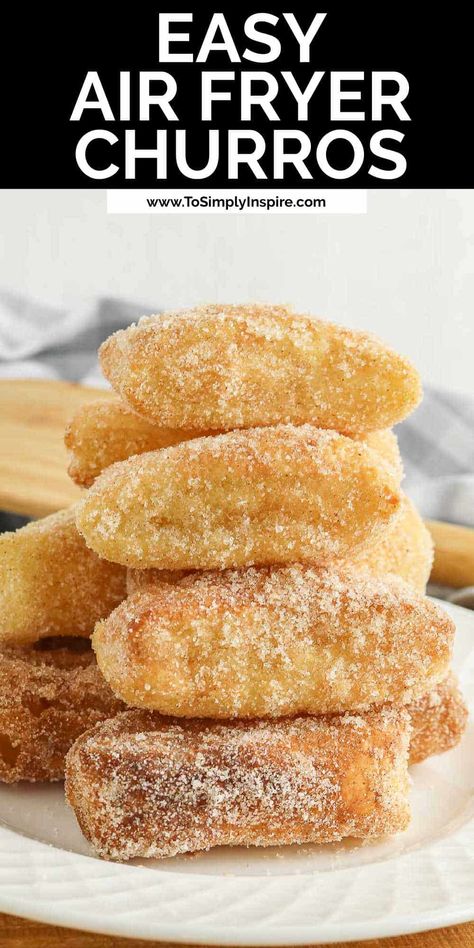 Puff Pastry Donuts Air Fryer, Easy Air Fryer Churros, Zeppoli Recipe Air Fryer, Air Fryer Churros Recipe, Air Fryer Churros, Mexican Churros, Easy Churros, To Simply Inspire, Air Fryer Recipes Dessert