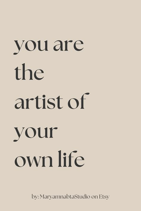 you are the artist of your own life quotes of the day, printable on etsy You Are The Artist Of Your Life Quote, Create Quotes Creativity, Choose Your Words Wisely Quotes, Life Quotes Happy, Three Word Quotes, Quotes Popular, Quotes Wise Words, Brand Vision, Inspo Quotes