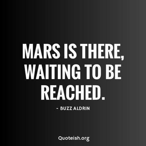 12 Beautiful Planet Mars Quotes - QUOTEISH Trixie Espinoza, Planet Quotes, Mars City, Astronaut Quotes, Frank Ocean Quotes, Planets Quote, Cosmic Quotes, Battle Quotes, Dangerous Quotes