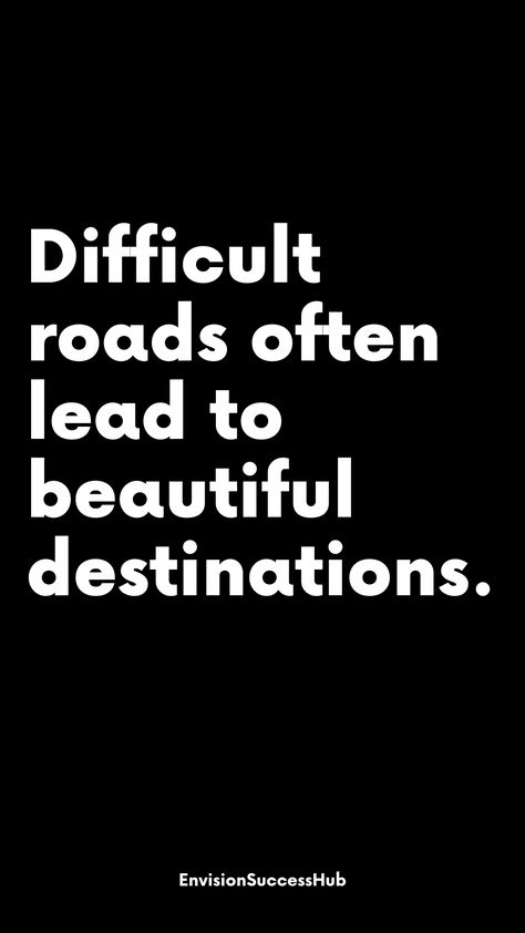 Discover the beauty in adversity with this motivational quote: 'Difficult roads often lead to beautiful destinations.' 🌟 Pin this reminder that challenges can shape a remarkable future. Embrace the journey, overcome obstacles, and find your way to the most beautiful destinations in life. motivational quotes for success, motivational quotes for life, motivational quotes positive, motivational quotes positivity Overcoming Challenges Quotes, Overcoming Obstacles Quotes, Abraham Hicks Quotes Relationships, Obstacle Quotes, Overcoming Quotes, Adversity Quotes, Success Motivational Quotes, Challenge Quotes, Life Motivational Quotes