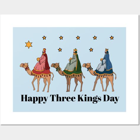 This Epiphany Day design says, Happy Three Kings Day and features 3 magi riding camels. -- Choose from our vast selection of art prints and posters to match with your desired size to make the perfect print or poster. Pick your favorite: Movies, TV Shows, Art, and so much more! Available in mini, small, medium, large, and extra-large depending on the design. For men, women, and children. Perfect for decoration. Happy Three Kings Day, Three Kings Day, Kings Day, Three Kings, Epiphany, Extra Large, Favorite Movies, Tv Shows, Art Print