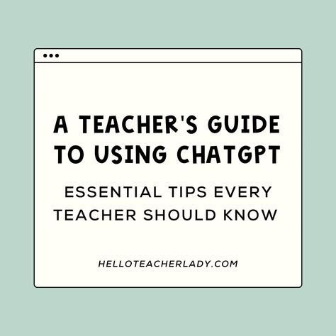 A Teacher’s Guide to Using ChatGPT: Essential Tips Every Teacher Should Know — Hello, Teacher Lady Type A Teacher, Teacher Clarity, Hello Teacher, Teaching High School English, Teacher Tech, Teacher Boards, Teaching Technology, Teacher Technology, School Technology