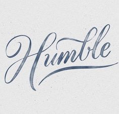 Humble Tattoo, Country Blue, Types Of Lettering, Calligraphy Letters, Single Words, Typography Letters, Tattoo Fonts, Logo Inspiration, Beautiful Words