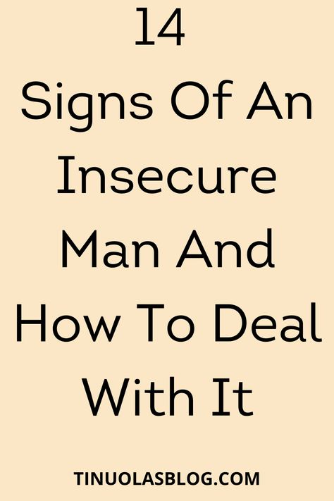 14 Signs Of An Insecure Man And How To Deal With It Insecure Men Quotes, Insecure People Quotes, Insecure Boyfriend, Controlling Behavior, Shutting Down Emotionally, Signs Of Insecurity, Controlling Men, Weakness Quotes, Immature Men