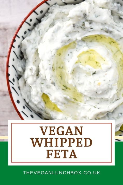 Vegan Whipped Feta Dip, Whipped Vegan Feta, Vegan Feta Dip, Vegan Feta Recipe, Vegan Dips And Appetizers, Easy Vegan Cheese Recipe, Vegan Cocktails, Tofu Feta, Vegan Lunch Box