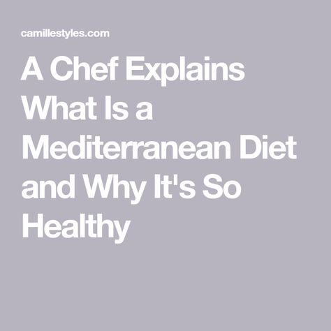 A Chef Explains What Is a Mediterranean Diet and Why It's So Healthy Mediterranean Diet Explained, What Is The Mediterranean Diet, What Is Mediterranean Diet, Healthiest Diet, Mediterranean Diet Snacks, Mediterranean Diet Meal Plan, Diet Snacks, Nutrient Rich Foods, Fatty Fish