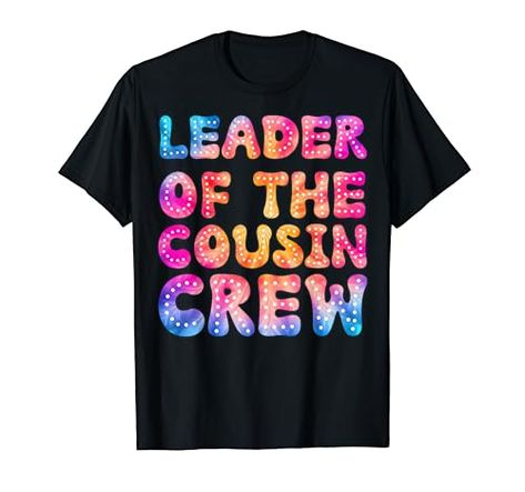 Leader of the Cousin Crew Tie Dye Cute Family Trips Matching T-Shirt Crazy Cousin Crew, Family Summer Vacation, Cousin Crew, Family Summer, The Crazy, Family Reunion, Having Fun, Summer Vacation, T Shirts