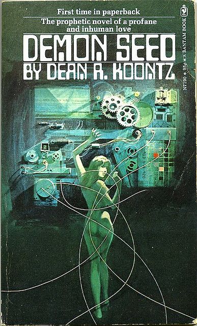 Dean R. Koontz, Demon Seed, 1973 adapted into a film starring Julie Christie (1977) Cyberpunk Book Cover, 70s Illustration, Science Fiction Kunst, Vintage Scifi, Classic Sci Fi Books, Arte Pulp, Lost Memories, Horror Book Covers, Vintage Science