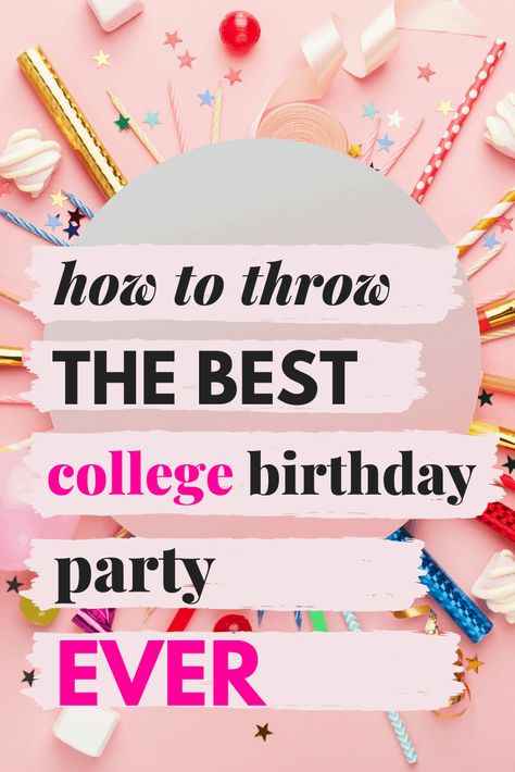 How to throw the best college birthday party ever - tips and planning guide for college party #collegeparty #partyideas Birthday Party Themes For College, Birthday Party Themes College, Birthday Party Ideas College, College Bday Party, College Birthday Ideas, College Birthday Party Themes, Young Adult Birthday Party Ideas, College Birthday Party Ideas, Zipline Birthday Party