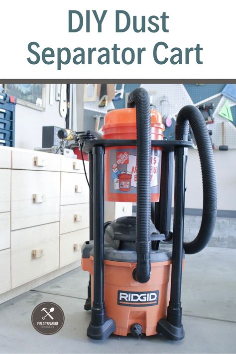 Dust Separator Cart - Field Treasure Designs Cyclone Dust Collector Diy Cart, Shop Vac Cart Diy, Diy Sawdust Collector, Shop Vacuum System Dust Collector, Dust Collector Diy Homemade, Dust Deputy Cart, Shop Vac Cyclone Cart, Shop Vac Cart, Dust Collection Cart