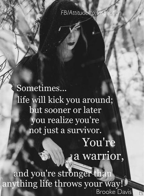 You're A Warrior Happy Birthday Warrior Woman, I Am A Warrior, Women Warriors, Strength Quotes, Warrior Spirit, Motivational Messages, Wild Woman, Quotable Quotes, Happy Thoughts