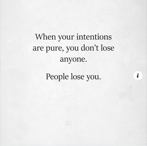 People are so jaded that when someone comes along with a pure heart and pure love, it is so out of place, it seems to good to be true.  They play it safe, miss heaven and return to emptiness and lostness. Feeling Jaded Quotes, Pure Hearted People Quotes, When Your Intentions Are Pure You Dont Lose People, Empty Heart Quotes, Pure Heart Quotes People, Empty Feeling Quotes Heart, Jaded Quotes, Pure Heart Quotes, Feeling Empty Quotes