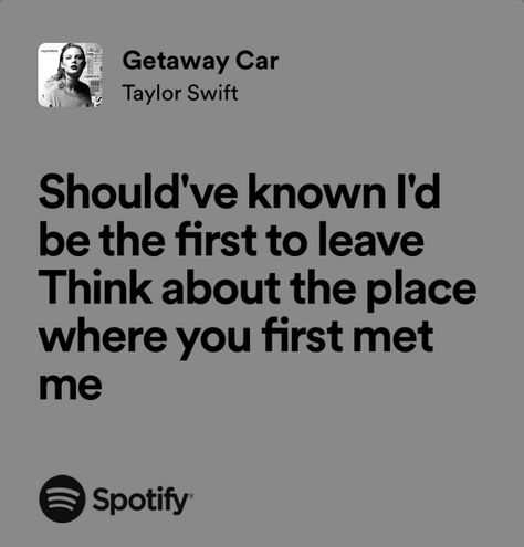 Taylor Swift Lyrics Getaway Car, Getaway Car Taylor Swift Lyrics, Cherik Aesthetic, Getaway Car Lyrics, Getaway Car Taylor Swift, Reputation Lyrics, Journal November, Rep Era, Inspirational Lyrics