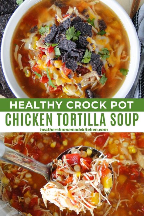 Tortilla Soup Crockpot, Crock Pot Chicken Tortilla Soup, Healthy Tortilla Soup, Healthy Chicken Tortilla Soup, Chicken Tortilla Soup Crock Pot, Chicken Tortilla Soup Recipe, Chicken Tortilla Soup Easy, Crockpot Chicken Healthy, Chicken Tortillas Soups Recipe