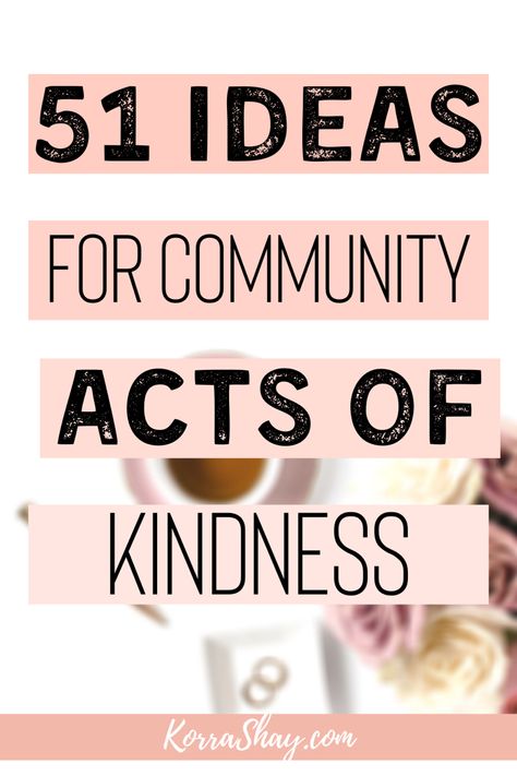 51 ideas for community acts of kindness! Spread kindness! Random acts of kindness ideas to spread more joy. How to spread kindnes through these random acts of kindness! #kind #kindness #randomactsofkindness #community #personalgrowth Make A Difference Day Ideas, Random Kindness Ideas, Random Acts Of Kindness Ideas Community, Ideas For Random Acts Of Kindness, Free Random Acts Of Kindness Ideas, Cultivating Kindness Ideas, Share A Cup Of Kindness, Kindness Campaign Ideas, Kindness Gifts Ideas