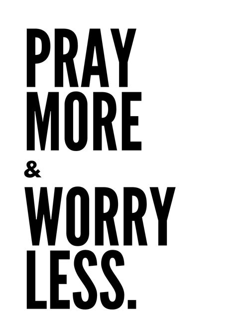 Pray More Worry Less - Poster/wall art. Digital file, download to print. Pray More Worry Less, Pray More, Worry Less, Wish Quotes, Bible Quotes Prayer, Christian Quotes Inspirational, Powerful Quotes, Quotes About God, Empowering Quotes