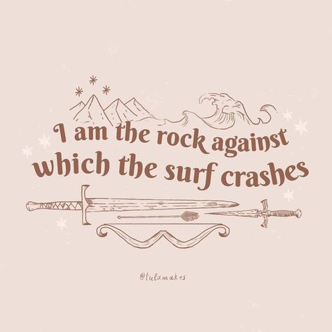 The World Will Be Saved And Remade, What The River Knows Aesthetic, Acotar Notebook, Acotar Poster Aesthetic, Book Quotes Sarah J Maas, Best Acotar Quotes, I Am The Rock Against Which The Surf, Acotar Tattoo Ideas Nesta, Nesta Archeron Tattoo Ideas