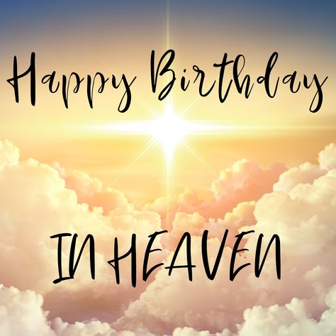 Happy Heavenly Birthday Dad, Birthday In Heaven Quotes, Birthday Wishes In Heaven, Heavenly Birthday, Happy Heavenly Birthday, Happy Birthday In Heaven, Mom In Heaven, Dad In Heaven, Birthday In Heaven