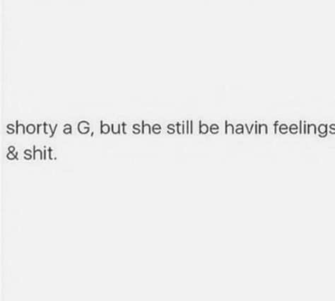 She's still a g tho Is She Me Tho Quote, She Not Me Tho, When She, My Tho, London Art, Be Still, Math Equations, London, Feelings