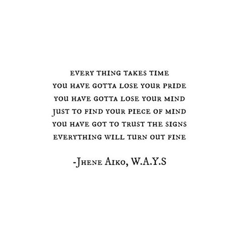 Ways By Jhene Aiko, Jhene Aiko Tattoos Quotes, Jhene Aiko Calm And Patient, Jhene Aiko Ways Lyrics, Calm And Patient Jhene Aiko, W.a.y.s Quote, Jhene Aiko Love Quotes, Jhene Aiko Aesthetic Quotes, Quotes From Jhene Aiko