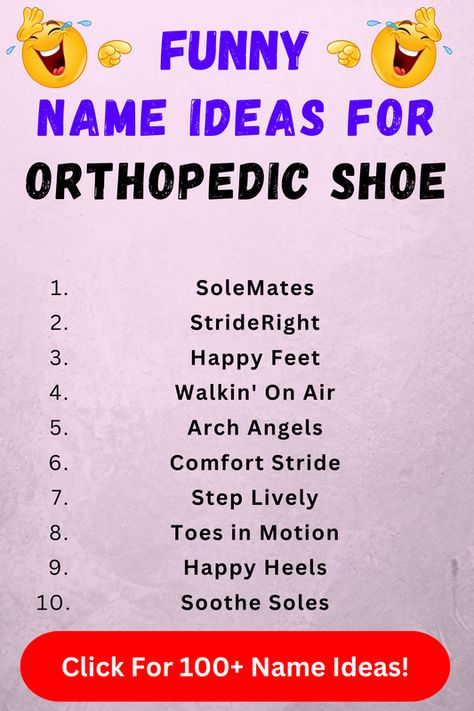 Looking for funny orthopedic shoe names? Check out our list of top 100+ funny orthopedic shoe name ideas in our blog post! Shoe Names, Orthopedic Shoe, Cutout Boots, Shoes Names, Funny Names, Orthopedic Shoes, Name Ideas, Business Names, Top 100