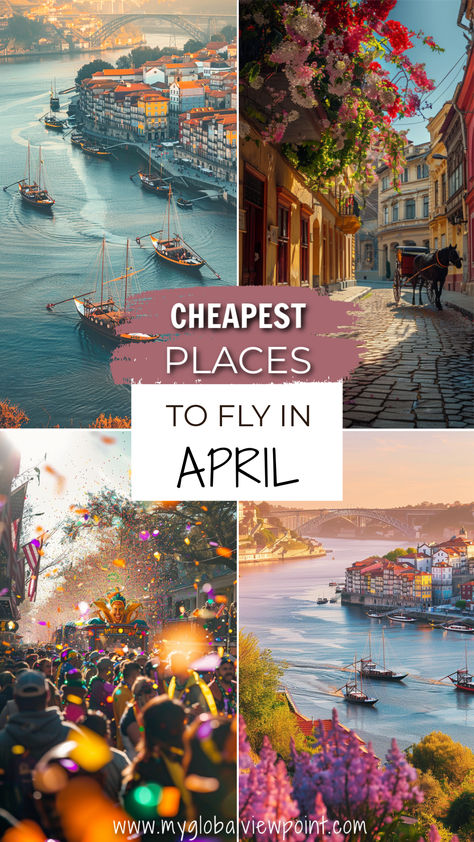 A vibrant collage showcasing beautiful destinations to visit in April, featuring scenic waterfront views, colorful streets, and lively festivals. Cheap Spring Break Destinations, Best Places To Travel In April, April Travel Destinations, April Travel, April Vacation, Cheapest Places To Travel, Cheap Travel Destinations, Flight Tips, Best Places In Europe