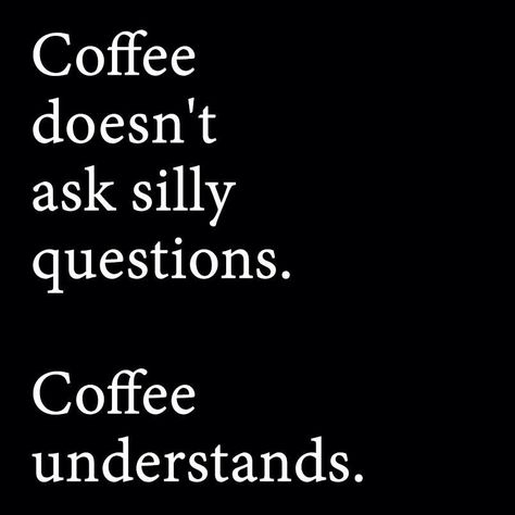 STHU & let me drink my coffee! Understanding Quotes, Coffee Quotes Funny, Silly Questions, Coffee Quotes, Coffee Humor, The Words, Talk To Me, True Stories, Funny Quotes