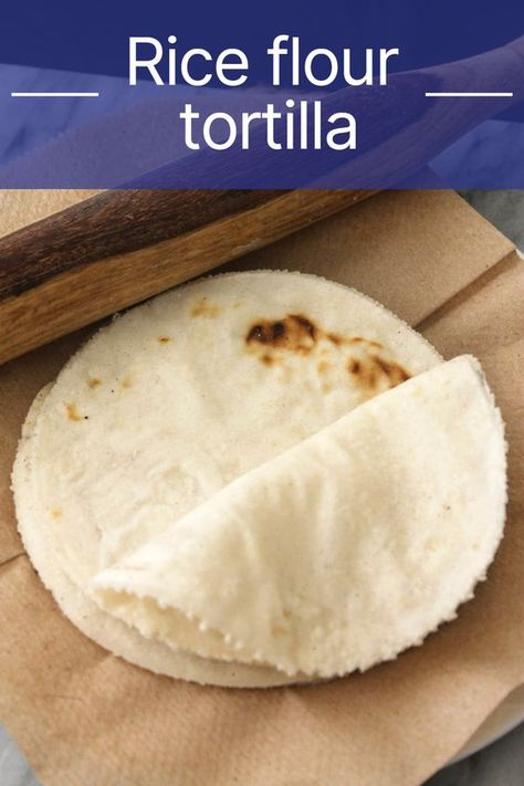 Rice Tortilla Recipe, Rice Flour Tortilla Recipe, Rice Flour Tortillas, Recipes Using Rice Flour, High Protein Low Carb Recipes Dinner, Recipes Using Rice, Rice Flour Recipes, Recipes With Flour Tortillas, Gluten Free Wraps