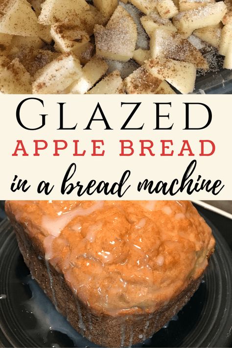 Best Glazed Apple Bread Made in a Bread Machine - Thrifty Mommas Tips Apple Recipes Dessert, Bread In The Bread Machine, Bread In A Bread Machine, Bread Machine Mixes, Bread Machine Recipes Sweet, Easy Bread Machine Recipes, Dessert Apple, Best Bread Machine, Apple Cinnamon Bread