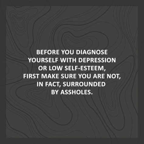 Before You Diagnose Yourself With, Feeling Low About Yourself Quotes, Low Self Esteem Quotes, Low Self Worth, Art Quotes Inspirational, Think Big, Self Esteem Quotes, Low Self Esteem, Good Advice