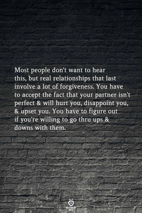 You have to decide if they are worth it. Can you accept them as they are? Can you forgive them for what they won't apologize or admit to? Forgiveness without admission is the most difficult decision. Is it part of the ups and downs? You have to figure it out. Marriage isn't easy are you willing to fight for it? Relationships Arent Easy, We Can Work It Out Quotes Relationships, Marriage Isnt Easy Quotes Worth It, Relationships Are Not Easy, Forgiveness Marriage Quotes, Marriage Isnt Easy Quotes, If Its Easy Its Not Worth It Quotes, Nothing Easy Is Worth Having, Marriage Ups And Downs Quotes