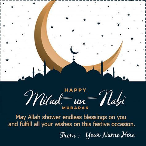 Finding to #EidMiladUnNabiMubarakWishesPicture with a name? Wish everyone a Milad un Nabi or #Eid-e-MiladMubarakwithName free download. Eid Milad Un Nabi or Muhammad's Birthday Mubarak with my name. Write name on Muslim upcoming festival #EidMiladUnNabi2019. Online name creates beautiful wishes for Eid Milad Un Nabi 2019 Mubarak. Milad un Nabi or #Eid-e-MiladMubarak2019WishesPhotos with name editor. #EidMiladunNabi2019 #EideMilad #EidMiladGreetingCards #IslamicFestival #RabiUlAwal #Wishme29 Rabiulawal Mubarak Quotes, Milad E Nabi, Id E Milad Wishes, Eid E Milad Un Nabi Mubarak Quotes, Id Milad Un Nabi Mubarak, Meraj Un Nabi Mubarak, Eid E Milad Un Nabi Mubarak, Eid E Milad Un Nabi Quotes, Miladi Nabi Wishes