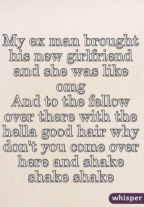 "My ex man brought his new girlfriend and she was like omgAnd to the fellow over there with the hella good hair why don't you come over here and shake shake shake" His New Girlfriend, Shake Shake, Good Hair, New Girlfriend, My Ex, Love Notes, Song Lyrics, Taylor Swift, Cool Hairstyles