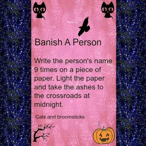 Banish a person. Banish Spell Person, Banish A Person Spell, Banishing Spell Person Chant, How To Banish A Person, Spell To Banish A Person, Banishing Spell Person, Banishing Spells, Hoodoo Magic, Witchcraft Spells For Beginners