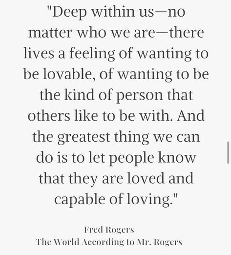 Fred Rogers Quotes, Mr. Rogers Quotes, Reflective Quotes, Attitudinal Psyche, Neighbor Quotes, Will Rogers Quotes, Mr Rogers Quote, Mister Rogers, Brilliant Quote