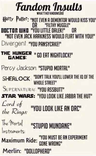 FANDOM INSULTS. WARNING:NEVER DIRECT TO A FAN GIRL/BOY. SERIOUS AND ALMOST ALWAYS FATAL EVENTS MAY HAPPEN SUCH AS, EYE STAB WITH BUTTER KNIFE, NIGHT SHADE POISONING, ADVADA KEDAVRA SPELL, AND SO ON. YOU HAVE BEEN WARNED!!! Fandom Wallpaper, Book Fandoms Unite, Citate Harry Potter, Cabbage Head, Maximum Ride, Buku Harry Potter, Fandoms Unite, Fandom Crossover, Book Memes