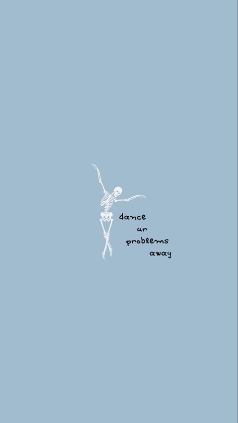 Aesthetic Dance Wallpaper Iphone, Dance Wallpapers Aesthetic, Dance Vibes Aesthetic Wallpaper, Cute Dance Quotes, Cute Dance Wallpapers, Dancing In Bedroom Aesthetic, Dance Phone Wallpaper, Unbothered Wallpaper, Blue Skeleton Wallpaper