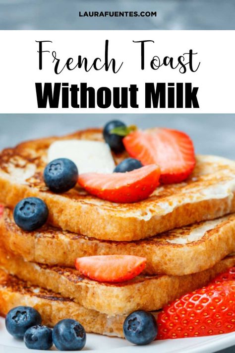 Enjoy delicious Incredible French Toast without milk (of any kind!) is possible with this recipe! Breakfast Without Milk, No Milk French Toast, French Toast Without Milk, Toast For Breakfast, Delicious French Toast, Protein Rich Breakfast, Almond Milk Recipes, Best French Toast, French Toast Breakfast