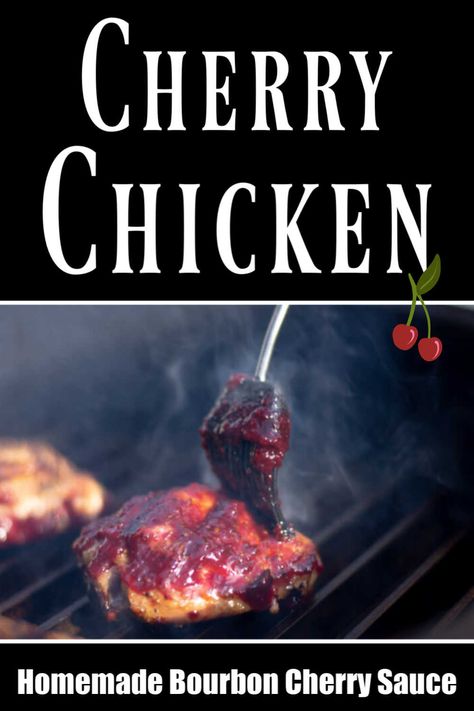 Grilled Cherry Bourbon Chicken Recipe Chicken With Cherry Wine Sauce, Cherry Chicken Recipe, Bbq Sauce And Grape Jelly Chicken, Cherry Cola Bbq Sauce, Cherry Bbq Sauce Canning, Cherry Bbq Sauce, Cherry Chicken, Cherry Bourbon, Cherry Jam Recipes