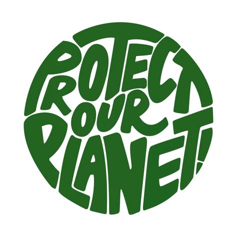 Protect our planet - Protect Our Planet - T-Shirt | TeePublic Protect The Planet Art, Sustainability Logos Design, Save The Planet Buy Vintage, Environmental Club Logo, Save The Planet Quotes, Plant Shop Branding Design, Sustainability Stickers, Techno Stickers, Recycling Aesthetic