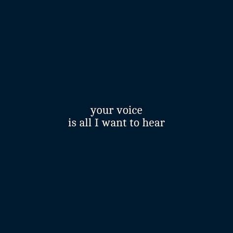 Your happy loved voice, not the one I heard last time and seemed to be 15 years older Missing Your Voice Quotes, When I Hear His Voice, Hearing Your Voice Quotes Feelings, I Love Your Voice Quotes, I Miss Your Voice Quotes, Miss Your Voice Quotes, Love Your Voice Quotes, His Voice Quotes Love Feelings, His Voice Quotes Love