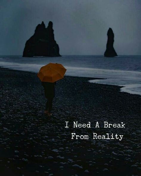 Break From Everything, Break From Reality, Need A Break, Self Quotes, English Quotes, Take A Break, Heartfelt Quotes, Reality Quotes, True Words