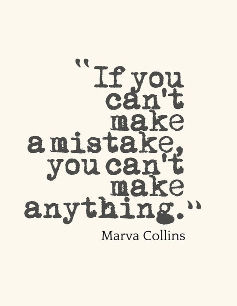 Inspirational quote from educator Marva Collins, perfect for growth mindset and achievement. Let go of perfectionism! "If you can't make a mistake, you can't make anything." Stem Quotes Inspiration, Marva Collins, Stem Quotes, Doctor Motivation, Stem Room, Corporate Girl, Designs Aesthetic, Physics Classroom, Seuss Classroom