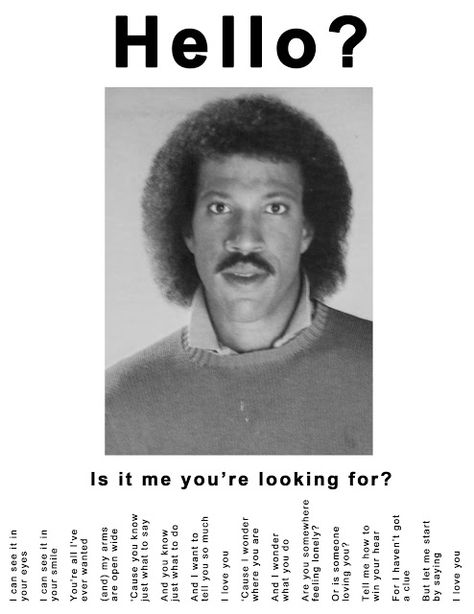 Lionel Ritchie missing poster - Hello, is it you I'm looking for? I Miss My Daughter, Lionel Richie, Email Template, If You Love Someone, I Smile, Make Me Smile, I Laughed, Funny Quotes, Funny Memes