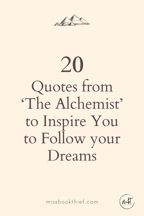 20 Quotes from Paulo Coelho's 'The Alchemist' to Inspire You to Follow Your Dreams - Asha Seth | Book Blogger & Digital Marketer The Alchemist By Paulo Coelho, Quotes From The Alchemist Paulo Coelho, Follow Your Dream Quotes, Quotes From The Alchemist Book, Alchemist Quotes Paulo Coelho, Paulo Coelho Quotes The Alchemist, Quotes Paulo Coelho, Books Like The Alchemist, The Alchemist Book