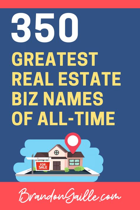 350 Best Real Estate Company Names of All-Time Real Estate Email Address Ideas, Real Estate Llc Name Ideas, Real Estate Business Names Ideas, Property Names Ideas, Real Estate Team Names, Real Estate Names Ideas, Real Estate Business Names, Best Company Names, Construction Company Names